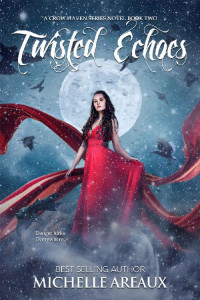 Michelle Areaux [Areaux, Michelle] — Twisted Echoes (A Crow Haven Series Book 2)