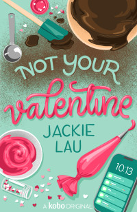 Jackie Lau — Not Your Valentine