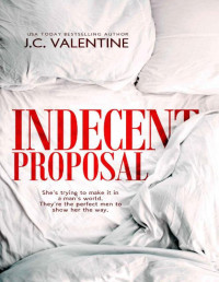 J.C. Valentine — Indecent Proposal: A Reverse Harem Romance