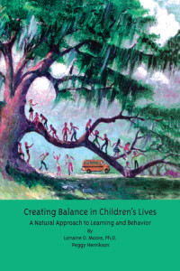 Lorraine O. Moore;Peggy Henrikson; & Peggy Henrikson — Creating Balance in Children's Lives