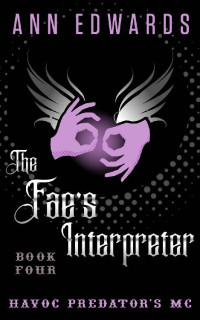 Ann Edwards — The Fae's Interpreter: Havoc Predator's MC, Book 4