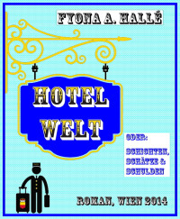 Fyona A. Hallé — Hotel Welt