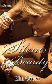 Green, Ella — Silent Beauty (Silent Reihe 1) (German Edition)