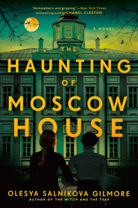 Olesya Salnikova Gilmore — The Haunting of Moscow House