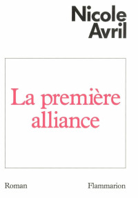 Nicole Avril [Avril, Nicole] — La première alliance