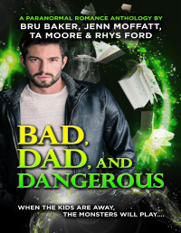 Rhys Ford — Bad, Dad, and Dangerous