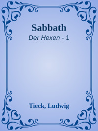 Tieck, Ludwig — [Der Hexen 01] • Sabbath