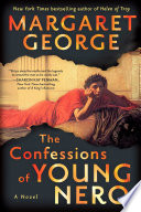 Margaret George — The Confessions of Young Nero