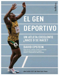 David Epstein — El gen deportivo: Un atleta excelente ¿nace o se hace?