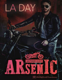 LA Day — Arsenic (Southern Quest Motorcycle Club Book 3)
