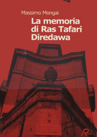 Massimo Mongai — La memoria di Ras Tafari Diredawa