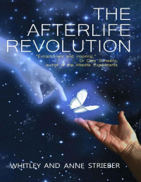 Anne Strieber & Whitley Strieber — The Afterlife Revolution