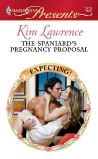 Kim Lawrence — The Spaniard's Pregnancy Proposal