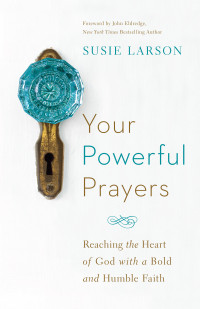 Susie Larson — Your Powerful Prayers