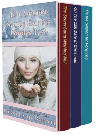 Nikki Lynn Barrett — The Secret Santa Series Books 1-3
