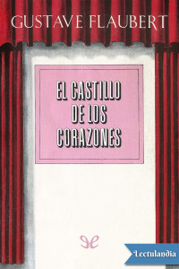 Gustave Flaubert — El castillo de los corazones