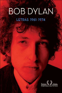 Bob Dylan — Letras (1961 - 1974): Edição bilíngue