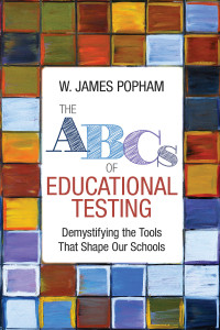 W. James Popham; — The ABCs of Educational Testing