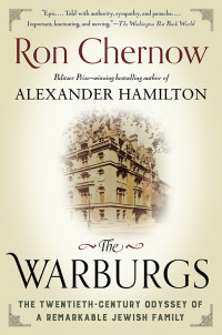 Ron Chernow — The Warburgs: The Twentieth-Century Odyssey of a Remarkable Jewish Family