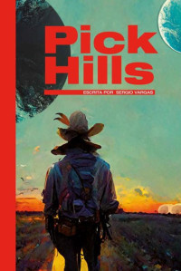 Miguel Vargas — Pick Hills (Spanish Edition)