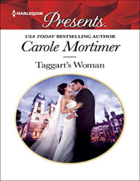 Carole Mortimer [Mortimer, Carole] — Taggart's Woman