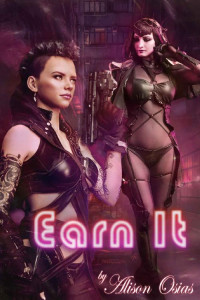 Alison Osias — Earn It: A Cyberpunk Femdom Erotica