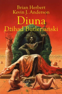 Brian Patrick Herbert & Kevin J. Anderson — Diuna. Dżihad Butleriański