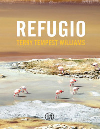 Terry Tempest Williams — REFUGIO