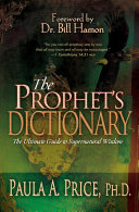 Paula A. Price — The Prophet's Dictionary: The Ultimate Guide to Supernatural Wisdom