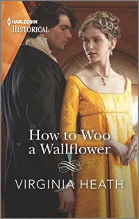 Virginia Heath — How to Woo a Wallflower (Society's Most Scandalous #1)
