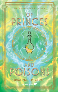 Brianna Joy Crump — Of Princes and Poisons