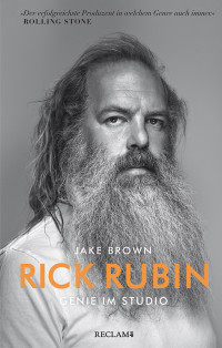 Jake Brown; — Rick Rubin: Genie im Studio