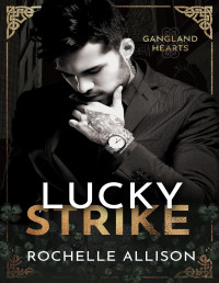 Rochelle Allison — Lucky Strike (Gangland Hearts Book 1)