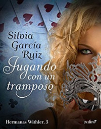 Silvia García Ruiz — Jugando con un tramposo (Hermanas Withler nº 3)