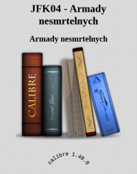 Armady nesmrtelnych — JFK04 - Armady nesmrtelnych