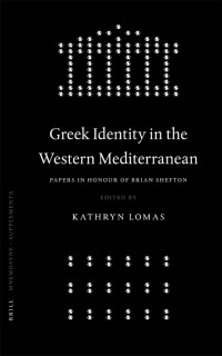 KATHRYN LOMAS — GREEK IDENTITY IN THE WESTERN MEDITERRANEAN