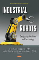 Isak Karabegović — Industrial Robots: Design, Applications and Technology
