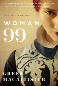 Greer Macallister — Woman 99: A Novel