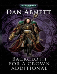 Dan Abnett — Backcloth for a Crown Additional