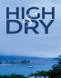 Paul Sutcliffe — High and Dry