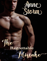 Anne Storm — The Regrettable Mistake (Cheating Hearts Series)