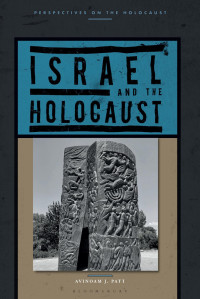 Avinoam Patt — Israel and the Holocaust