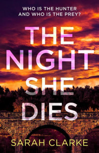 Sarah Clarke — The Night She Dies