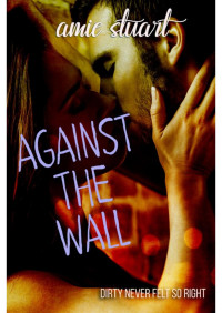 Amie Stuart — Against The Wall