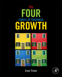 Anjan Thakor — The Four Colors of Business Growth