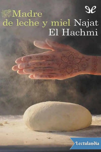 Najat El Hachmi — MADRE DE LECHE Y MIEL