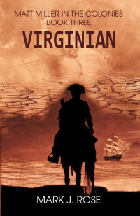 Mark J. Rose Et El — Virginian - Matt Miller in the Colonies 03