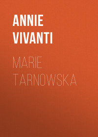 Annie Vivanti — Marie Tarnowska