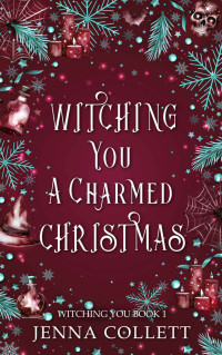 Jenna Collett — Witching You A Charmed Christmas