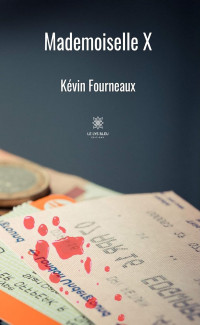 Kévin Fourneaux — Mademoiselle X